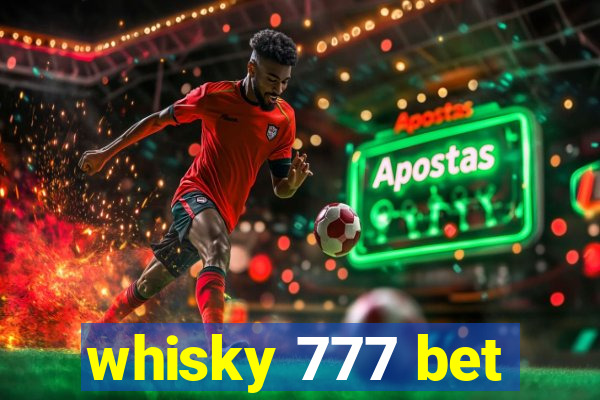 whisky 777 bet